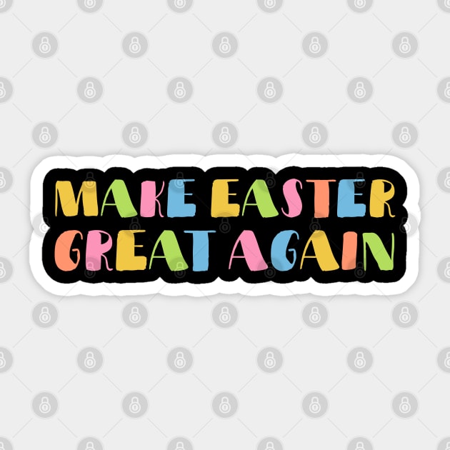Make Easter Great Again Sticker by Creatifly Graphic Tees